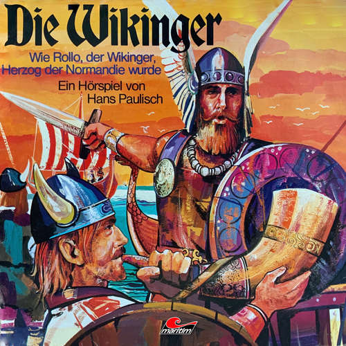 Hoerbuch Die Wikinger, Folge 1: Wie Rollo, der Wikinger, Herzog der Normandie wurde - Hans Paulisch - Franz-Josef Steffens Hoerbuch Die Wikinger, Folge 1: Wie Rollo, der Wikinger, Herzog der Normandie wurde - Hans Paulisch - Franz-Josef Steffens
