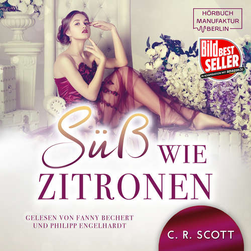 Hoerbuch Süss wie Zitronen - C. R. Scott - Fanny Bechert Hoerbuch Süss wie Zitronen - C. R. Scott - Fanny Bechert