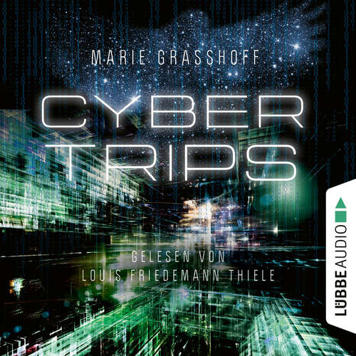 Hoerbuch Cyber Trips - Marie Graßhoff - Louis Friedemann Thiele Hoerbuch Cyber Trips - Marie Graßhoff - Louis Friedemann Thiele