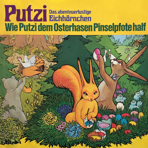 Hoerbuch Putzi - Das abenteuerlustige Eichhörnchen, Folge 4: Wie Putzi dem Osterhasen Pinselpfote half - Mara Schroeder-von Kurmin - Joachim Rake Hoerbuch Putzi - Das abenteuerlustige Eichhörnchen, Folge 4: Wie Putzi dem Osterhasen Pinselpfote half - Mara Schroeder-von Kurmin - Joachim Rake