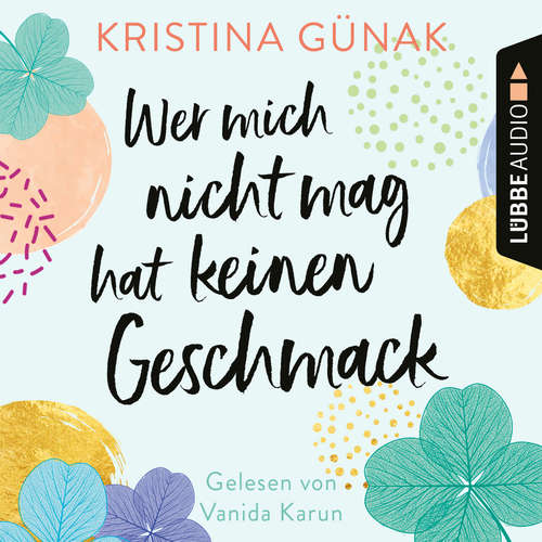 Hoerbuch Wer mich nicht mag, hat keinen Geschmack - Kristina Günak - Vanida Karun Hoerbuch Wer mich nicht mag, hat keinen Geschmack - Kristina Günak - Vanida Karun