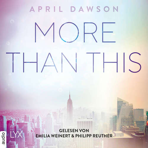 Hoerbuch More Than This - Up-All-Night-Reihe, Teil 3 - April Dawson - Emilia Weinert Hoerbuch More Than This - Up-All-Night-Reihe, Teil 3 - April Dawson - Emilia Weinert
