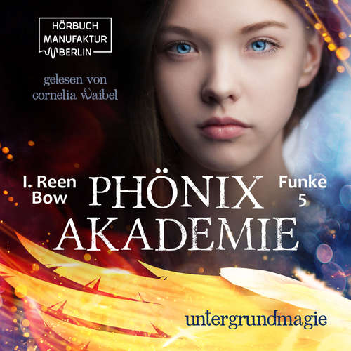 Hoerbuch Untergrundmagie - Phönixakademie, Band 5 - I. Reen Bow - Cornelia Waibel Hoerbuch Untergrundmagie - Phönixakademie, Band 5 - I. Reen Bow - Cornelia Waibel