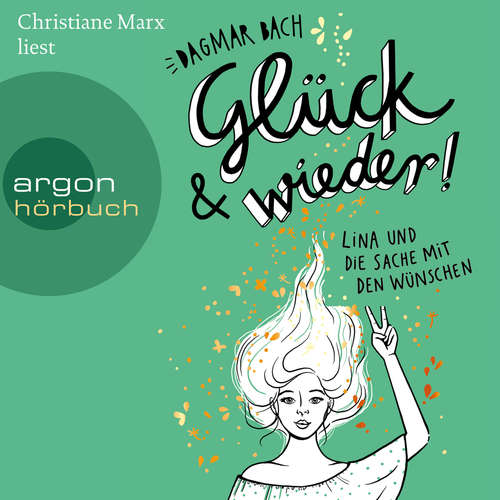 Hoerbuch Glück und wieder! - Lina und die Sache mit den Wünschen, Band 2 - Dagmar Bach - Christiane Marx Hoerbuch Glück und wieder! - Lina und die Sache mit den Wünschen, Band 2 - Dagmar Bach - Christiane Marx