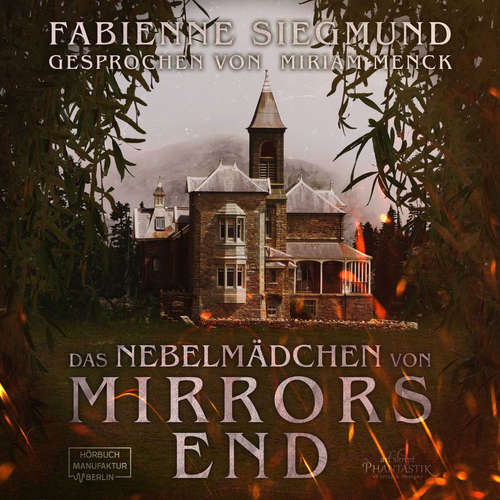 Hoerbuch Das Nebelmädchen von Mirrors End - Fabienne Siegmund - Miriam Menck Hoerbuch Das Nebelmädchen von Mirrors End - Fabienne Siegmund - Miriam Menck