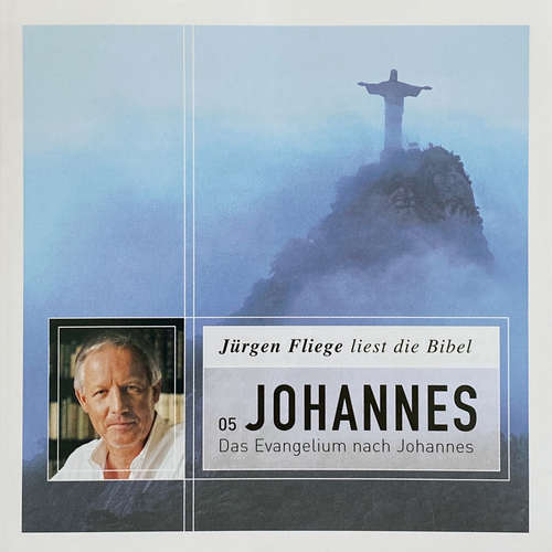 Hoerbuch Das Evangelium nach Johannes - Die Bibel - Neues Testament, Band 5 - Martin Luther - Jürgen Fliege Hoerbuch Das Evangelium nach Johannes - Die Bibel - Neues Testament, Band 5 - Martin Luther - Jürgen Fliege