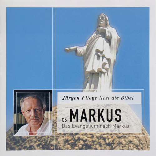 Hoerbuch Das Evangelium nach Markus - Die Bibel - Neues Testament, Band 6 - Martin Luther - Jürgen Fliege Hoerbuch Das Evangelium nach Markus - Die Bibel - Neues Testament, Band 6 - Martin Luther - Jürgen Fliege