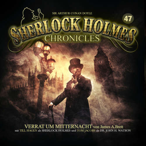 Hoerbuch Sherlock Holmes Chronicles, Folge 47: Verrat um Mitternacht - James A. Brett - Tom Jacobs Hoerbuch Sherlock Holmes Chronicles, Folge 47: Verrat um Mitternacht - James A. Brett - Tom Jacobs