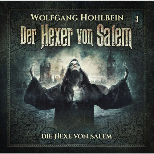 Hoerbuch Der Hexer von Salem, Folge 3: Die Hexe von Salem - Wolfgang Hohlbein - Patrick Borlé Hoerbuch Der Hexer von Salem, Folge 3: Die Hexe von Salem - Wolfgang Hohlbein - Patrick Borlé