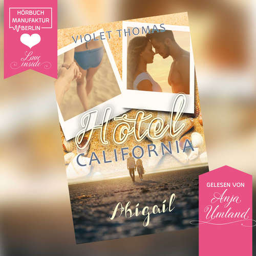 Hoerbuch Abigal - Hotel California, Band 1 - Violet Thomas - Anja Umland Hoerbuch Abigal - Hotel California, Band 1 - Violet Thomas - Anja Umland
