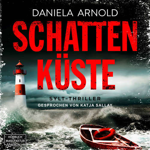 Hoerbuch Schattenküste - Daniela Arnold - Katja Sallay Hoerbuch Schattenküste - Daniela Arnold - Katja Sallay
