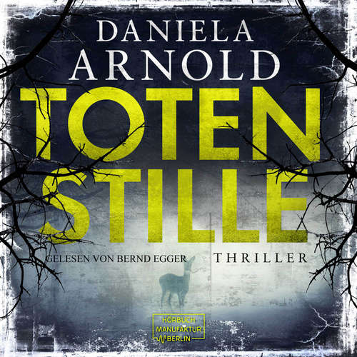 Hoerbuch Totenstille - Daniela Arnold - Bernd Egger Hoerbuch Totenstille - Daniela Arnold - Bernd Egger