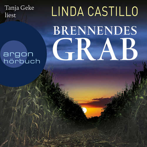 Hoerbuch Brennendes Grab - Kate Burkholder ermittelt, Band 10 - Linda Castillo - Tanja Geke Hoerbuch Brennendes Grab - Kate Burkholder ermittelt, Band 10 - Linda Castillo - Tanja Geke