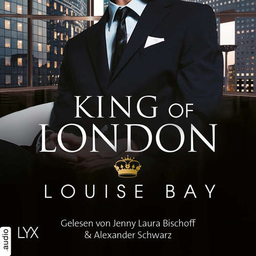 Hoerbuch Kings of London - Kings of London Reihe, Band 1 - Louise Bay - Jenny Laura Bischoff Hoerbuch Kings of London - Kings of London Reihe, Band 1 - Louise Bay - Jenny Laura Bischoff