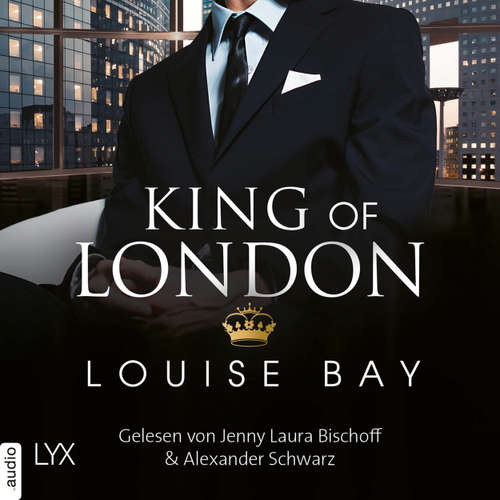 Hoerbuch Kings of London - Kings of London Reihe, Band 1 - Louise Bay - Jenny Laura Bischoff