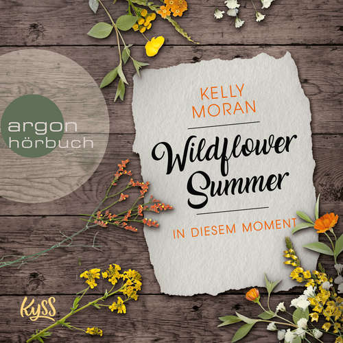 Hoerbuch In diesem Moment - Wildflower Summer, Band 2 - Kelly Moran - Juli Holler Hoerbuch In diesem Moment - Wildflower Summer, Band 2 - Kelly Moran - Juli Holler