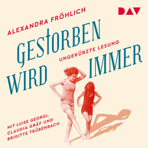 Hoerbuch Gestorben wird immer - Aleandra Fröhlich - Luise Georgi Hoerbuch Gestorben wird immer - Aleandra Fröhlich - Luise Georgi
