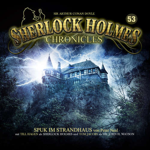 Hoerbuch Sherlock Holmes Chronicles, Folge 53: Spuk im Strandhaus - Peter Neal - Tom Jacobs Hoerbuch Sherlock Holmes Chronicles, Folge 53: Spuk im Strandhaus - Peter Neal - Tom Jacobs