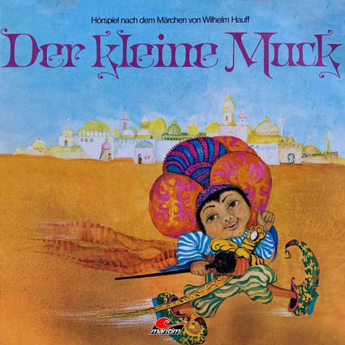 Hoerbuch Wilhelm Hauff, Der kleine Muck - Wilhelm Hauff - Santiago Ziesmer