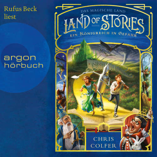 Hoerbuch Ein Königreich in Gefahr - Land of Stories, Band 4 - Chris Colfer - Rufus Beck