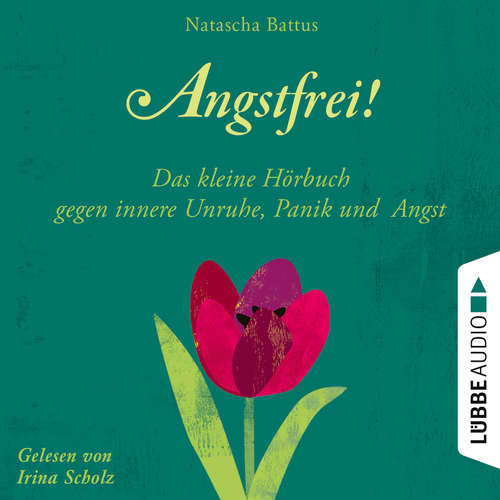 Hoerbuch Angstfrei! - Das kleine Hörbuch gegen innere Unruhe, Panik und Angst - Natascha Battus - Irina Scholz Hoerbuch Angstfrei! - Das kleine Hörbuch gegen innere Unruhe, Panik und Angst - Natascha Battus - Irina Scholz