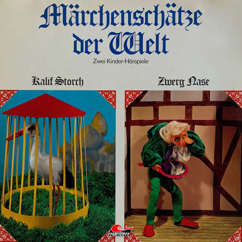 Hoerbuch Märchenschätze der Welt, Kalif Storch, Zwerg Nase - Wilhelm Hauff - Peter Schiff Hoerbuch Märchenschätze der Welt, Kalif Storch, Zwerg Nase - Wilhelm Hauff - Peter Schiff