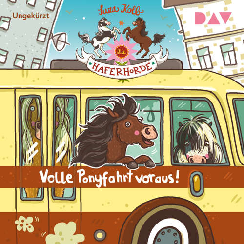 Hoerbuch Volle Ponyfahrt voraus! - Die Haferhorde, Teil 15 - Suza Kolb - Bürger Lars Dietrich