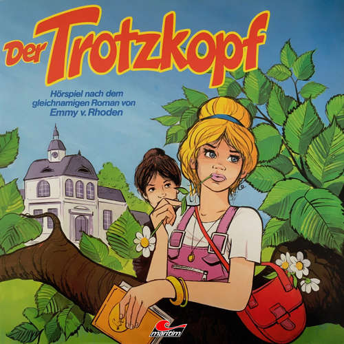 Hoerbuch Emmy von Rhoden, Der Trotzkopf - Emmy von Rhoden - Dorothea Wieck Hoerbuch Emmy von Rhoden, Der Trotzkopf - Emmy von Rhoden - Dorothea Wieck
