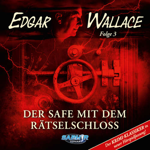 Hoerbuch Edgar Wallace - Der Krimi-Klassiker in neuer Hörspielfassung, Folge 3: Der Safe mit dem Rätselschloss (Der Krimi-Klassiker in neuer Hörspielfassung) - Edgar Wallace - Wolf Frass