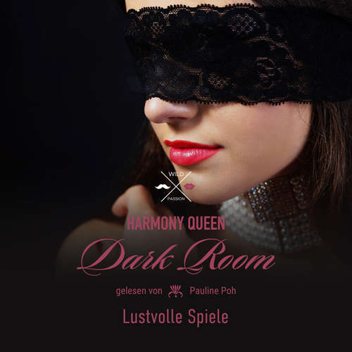 Hoerbuch Lustvolle Spiele - Dark Room, Band 3 - Harmony Queen - Pauline Poh Hoerbuch Lustvolle Spiele - Dark Room, Band 3 - Harmony Queen - Pauline Poh