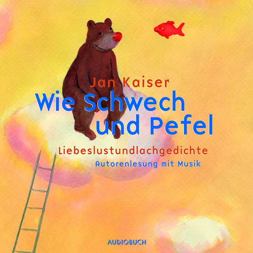 Hoerbuch Wie Schwech und Pefel - Liebeslustundlachgedichte - Jan Kaiser - Jan Kaiser Hoerbuch Wie Schwech und Pefel - Liebeslustundlachgedichte - Jan Kaiser - Jan Kaiser