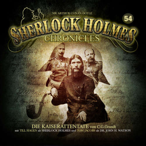 Hoerbuch Sherlock Holmes Chronicles, Folge 54: Die Kaiserattentate - C. G. Grandt - Tom Jacobs