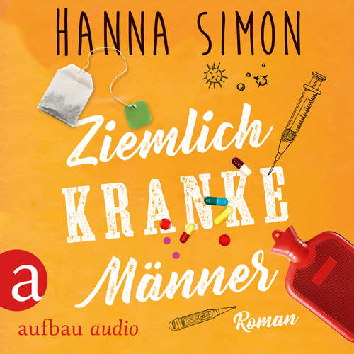 Hoerbuch Ziemlich kranke Männer - Hanna Simon - Corinna Dorenkamp Hoerbuch Ziemlich kranke Männer - Hanna Simon - Corinna Dorenkamp