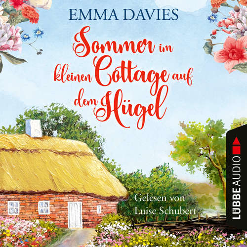 Hoerbuch Sommer im kleinen Cottage auf dem Hügel - Emma Davies - Luise Schubert Hoerbuch Sommer im kleinen Cottage auf dem Hügel - Emma Davies - Luise Schubert