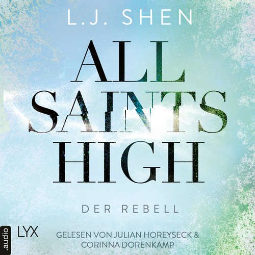 Hoerbuch Der Rebell - All Saints High, Band 2 - L. J. Shen - Julian Horeyseck Hoerbuch Der Rebell - All Saints High, Band 2 - L. J. Shen - Julian Horeyseck