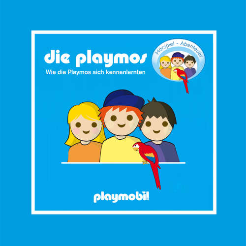 Hoerbuch Die Playmos - Wie die Playmos sich kennenlernten - Simon X. Rost - Gerrit Schmidt-Foß