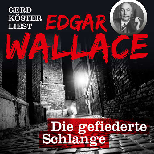 Hoerbuch Die gefiederte Schlange - Gerd Köster liest Edgar Wallace, Band 2 - Edgar Wallace - Gerd Köster Hoerbuch Die gefiederte Schlange - Gerd Köster liest Edgar Wallace, Band 2 - Edgar Wallace - Gerd Köster