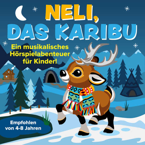 Hoerbuch Neli, das Karibu - Ein musikalisches Hörspielabenteuer für Kinder - Peter Huber - Peter Huber