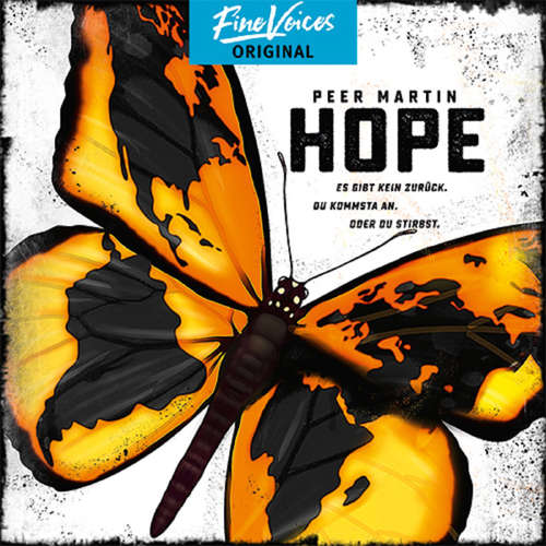 Hoerbuch Hope - Es gibt kein zurück. Du kommst an. Oder du stirbst. - Peer Martin - Julian Horeyseck Hoerbuch Hope - Es gibt kein zurück. Du kommst an. Oder du stirbst. - Peer Martin - Julian Horeyseck