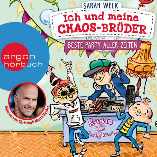 Hoerbuch Beste Party aller Zeiten - Ich und meine Chaos-Brüder, Band 3 - Sarah Welk - Christoph Maria Herbst Hoerbuch Beste Party aller Zeiten - Ich und meine Chaos-Brüder, Band 3 - Sarah Welk - Christoph Maria Herbst