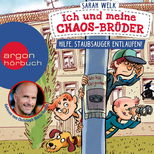 Hoerbuch Hilfe, Staubsauger entlaufen! - Ich und meine Chaos-Brüder, Band 2 - Sarah Welk - Christoph Maria Herbst Hoerbuch Hilfe, Staubsauger entlaufen! - Ich und meine Chaos-Brüder, Band 2 - Sarah Welk - Christoph Maria Herbst