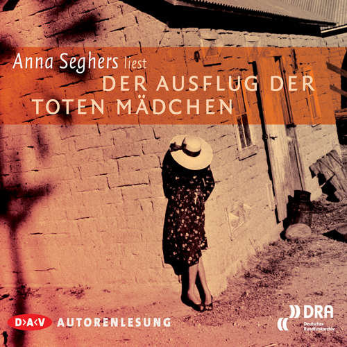 Hoerbuch Ausflug der toten Mädchen - Anna Seghers - Anna Seghers Hoerbuch Ausflug der toten Mädchen - Anna Seghers - Anna Seghers