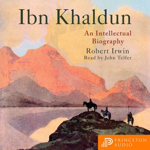 Audiobook Ibn Khaldun - An Intellectual Biography - Robert Irwin - John Telfer Audiobook Ibn Khaldun - An Intellectual Biography - Robert Irwin - John Telfer