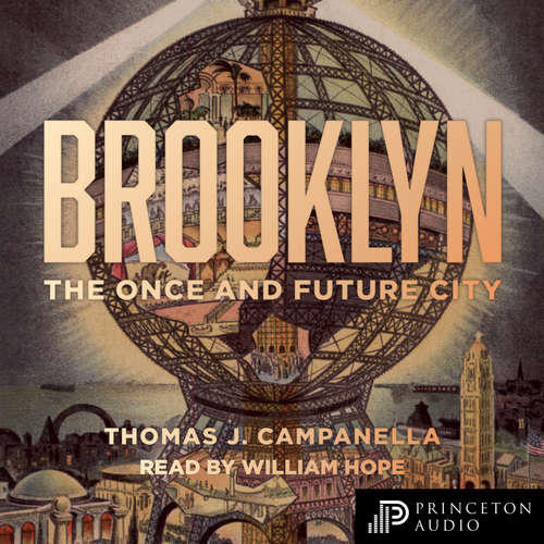 Audiobook Brooklyn - The Once and Future City - Thomas J. Campanella - William Hope Audiobook Brooklyn - The Once and Future City - Thomas J. Campanella - William Hope