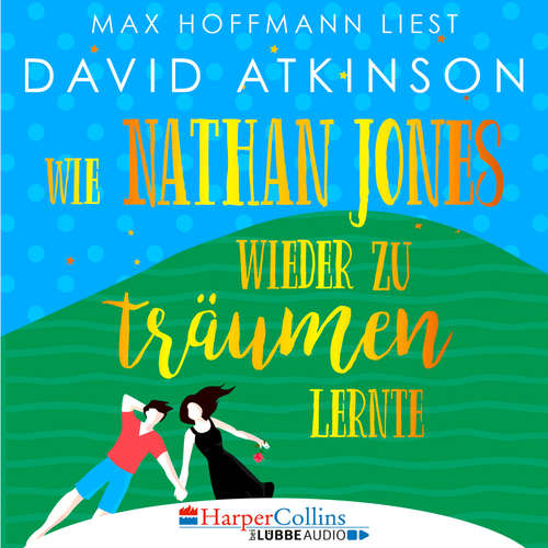 Hoerbuch Wie Nathan Jones wieder zu träumen lernte - David Atkinson - Max Hoffmann Hoerbuch Wie Nathan Jones wieder zu träumen lernte - David Atkinson - Max Hoffmann