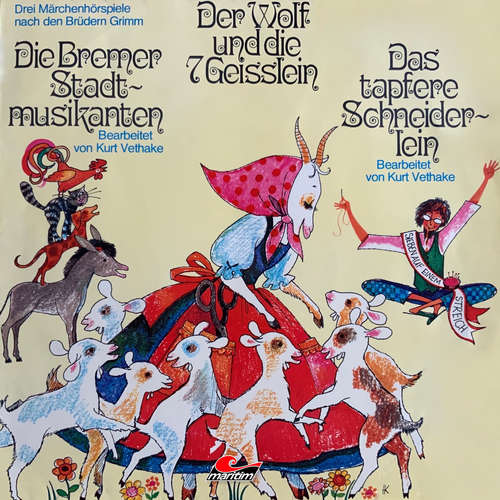 Hoerbuch Märchenhörspiele nach den Brüdern Grimm, Der Wolf und die sieben Geißlein, Die Bremer Stadtmusikanten, Das tapfere Schneiderlein - Gebrüder Grimm - Christl Foertsch Hoerbuch Märchenhörspiele nach den Brüdern Grimm, Der Wolf und die sieben Geißlein, Die Bremer Stadtmusikanten, Das tapfere Schneiderlein - Gebrüder Grimm - Christl Foertsch