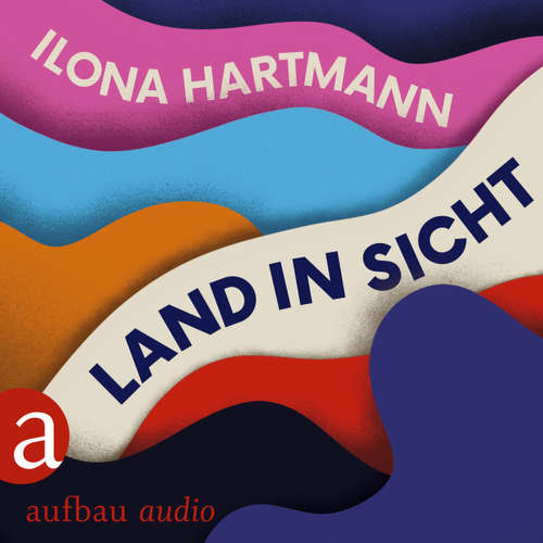 Hoerbuch Land in Sicht - Ilona Hartmann - Nina Reithmeier