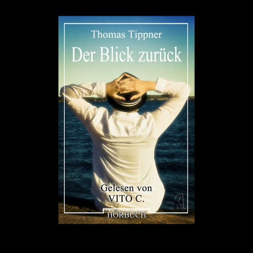 Hoerbuch Der Blick zurück - Thomas Tippner - Vito C.