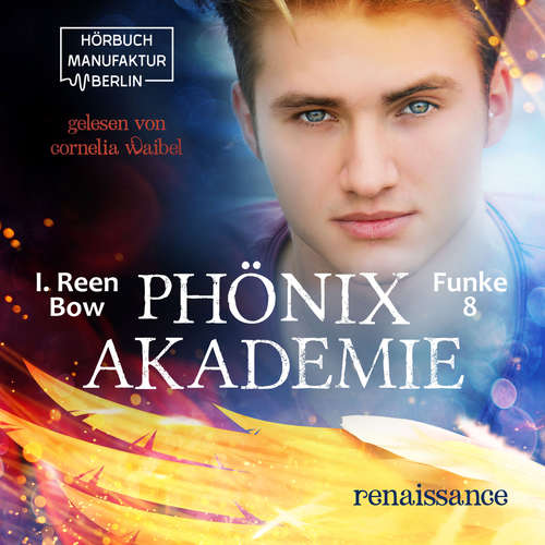 Hoerbuch Renaissance - Phönixakademie, Band 8 - I. Reen Bow - Cornelia Waibel Hoerbuch Renaissance - Phönixakademie, Band 8 - I. Reen Bow - Cornelia Waibel