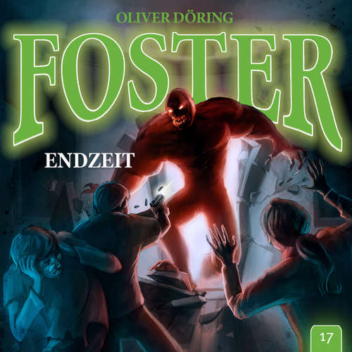 Hoerbuch Foster, Folge 17: ENDZEIT - Oliver Döring - Thomas Nero Wolff